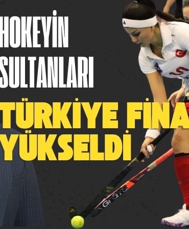 Hokeyin Sultanları Türkiye Finaline Yükseldi