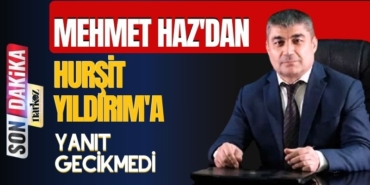 Mehmet Haz'dan Hurşit Yıldırım'a yanıt gecikmedi