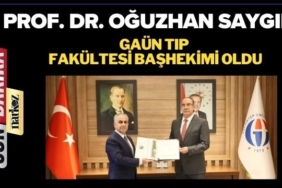 Prof. Dr. Oğuzhan Saygılı GAÜN Tıp Fakültesi Başhekimi oldu