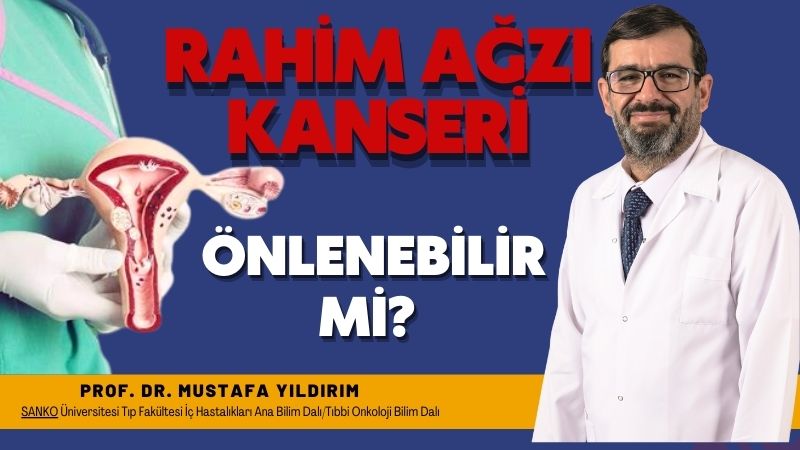 Rahim Ağzı Kanserinde Erken Teşhis ve Tedavi Büyük Önem Taşıyor