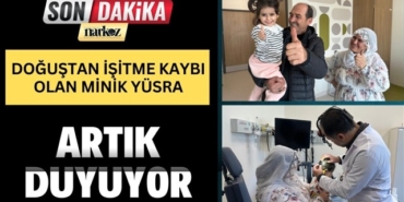 Doğuştan İşitme Kaybı Olan Minik Yüsra Artık Duyuyor
