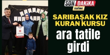 Sarıbaşak kız kuran kursu ara tatile girdi