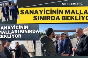 Milletvekili Melih Meriç, Öncüpınar Gümrük Kapısında!