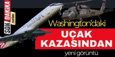 SON DAKİKA! Washington’daki uçak kazasından yeni görüntüler-