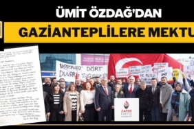 Ümit Özdağ'dan Gazianteplilere Mektup!