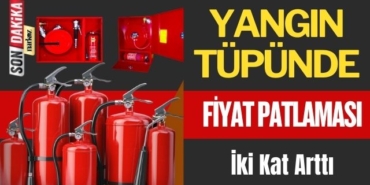 Yangın Tüpünde Talep Patlaması: Fiyatlar İki Kat Arttı