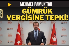 Mehmet Pamuk'tan Gümrük Vergisine Tepki!