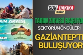 Tarım Zirvesi Başlıyor: Sektörün Öncüleri Gaziantep'te Buluşuyor