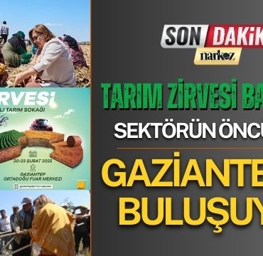 Tarım Zirvesi Başlıyor: Sektörün Öncüleri Gaziantep'te Buluşuyor