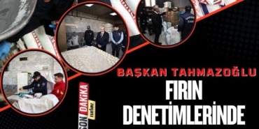 Başkan Tahmazoğlu Fırın Denetimlerinde!