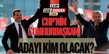 CHP'nin Cumhurbaşkanı Adayı Kim Olacak?