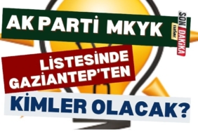 AK Parti  MKYK Listesinde Gaziantep'ten Kimler Olacak? Öne Çıkan İsimler! 