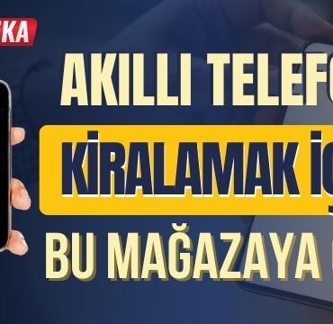 Akıllı Telefon Kiralamak İçin Bu Mağazaya Gidin