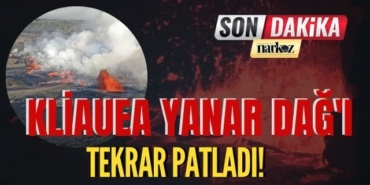 Kliauea Yanar Dağ'ı Tekrar Patladı