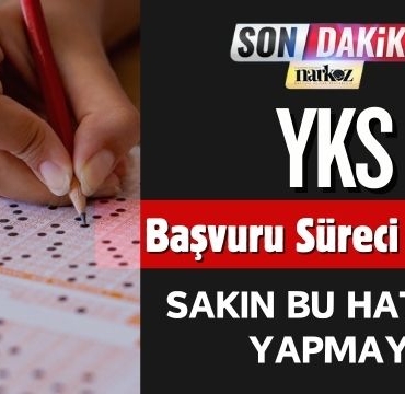 YKS Başvuru Süreci Başladı! Bu Hataları Yapmayın