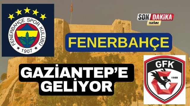 Fenerbahçe, Gaziantep'e Geliyor