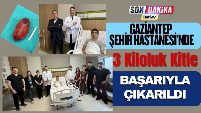 Gaziantep Şehir Hastanesi’nde 3 Kiloluk Kitle Başarıyla Çıkarıldı