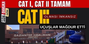 Gaziantep Havalimanı’nda Uçuş İptalleri ve ILS Cihazının Son Durumu