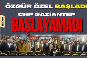 CHP Gaziantep'te BAŞLAYAMADI