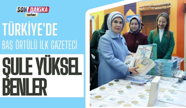 Türkiye'de Baş Örtülü İlk Gazeteci Şule Yüksel Benler