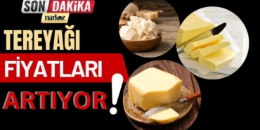 Tereyağı Fiyatları Artıyor!