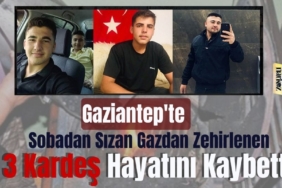 Gaziantep'te Sobadan Sızan Gazdan Zehirlenen 3 Kardeş Hayatını Kaybetti