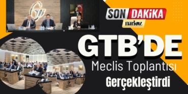 GTB'de Meclis Toplantısı Gerçekleştirdi 