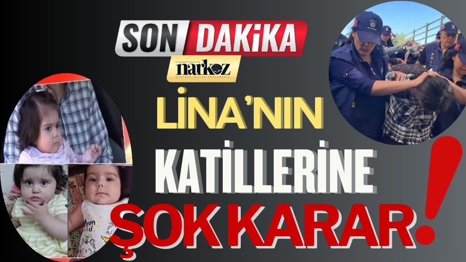 Vahşice Öldürülen Lina'nın İstinaf Davasında Şok Karar