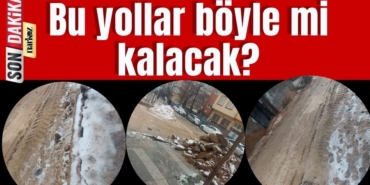 Bu yollar böyle mi kalacak?