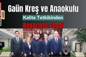 Gaün Kreş ve Anaokulu Kalite Tetkikinden Başarıyla Geçti