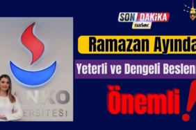 Ramazan Ayında Yeterli ve Dengeli Beslenme Önemli