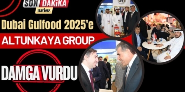 Dubai Gulfood 2025'e Altunkaya Group Damga Vurdu