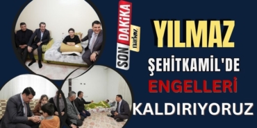 Yılmaz: '' Şehitkamil'de Engelleri Kaldırıyoruz''