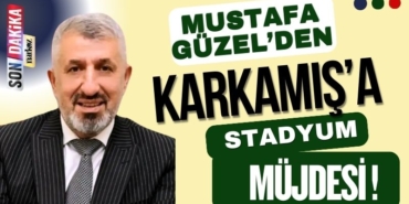 Mustafa Güzel'den, Karkamış'a stadyum müjdesi!-