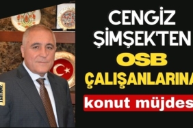 OSB Başkanı Cengiz Şimşek'ten, OSB çalışanlarına konut müjdesi