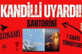 Kandilli’den Santorini Uyarısı!