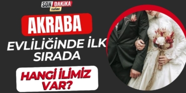 Akraba Evliliğinde Birinci Yine O İlimiz! 