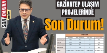 Gaziantep Ulaşım Projelerinde Son Durum! 