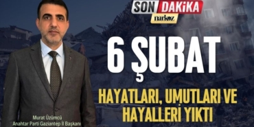 Murat Üzümcü: 6 Şubat hayatları, umutları ve hayalleri yıktı