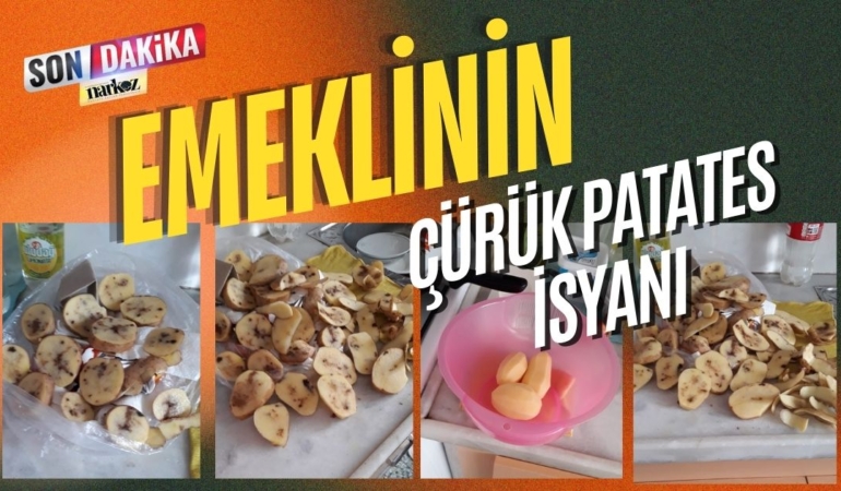 Emeklinin çürük patates isyanı! 