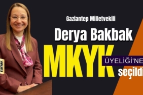  Gaziantep Milletvekili Derya Bakbak'a yeni görev