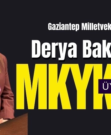  Gaziantep Milletvekili Derya Bakbak'a yeni görev