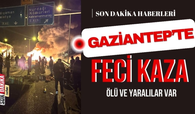 Gaziantep TAG Otoyolunda Feci Kaza: 1 Ölü 19 Yaralı