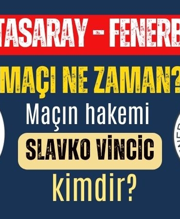 Galatasaray – Fenerbahçe Maçı Ne Zaman? Derbi Saat Kaçta?