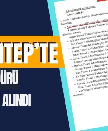 gaziantepGaziantep'te İl Müdürü Görevden Alındı