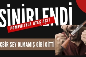 Pompalıyla etrafa ateş açtı, hiçbir şey olmamış gibi çekip gitti