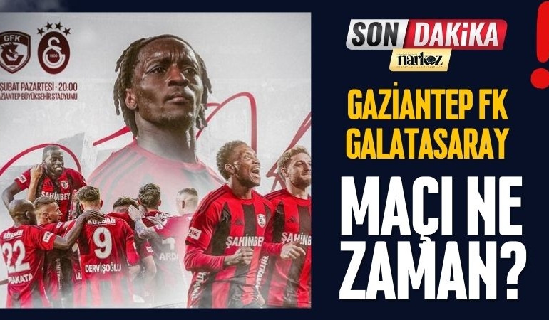 Gaziantep FK, Galatasaray Maçı ne zaman?