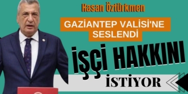 Milletvekili Öztürkmen: "Gaziantep’te OHAL mi ilan edildi?" diyerek Gaziantep Valisi'ne seslendi