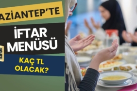 Gaziantep İftar Menü Fiyatı Kaç TL?