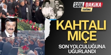 Kahtalı Mıçe'yi sevenleri  son yolculuğuna uğurladı